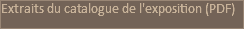 Extraits du catalogue de l'exposition (PDF)