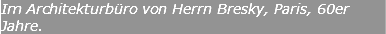 Im Architekturbüro von Herrn Bresky, Paris, 60er Jahre.