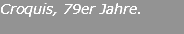 Croquis, 79er Jahre. 