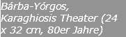 Bárba-Yórgos, Karaghiosis Theater (24 x 32 cm, 80er Jahre)