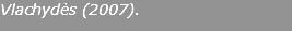 Vlachydès (2007).