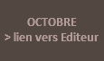  OCTOBRE > lien vers Editeur 