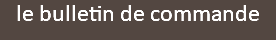 le bulletin de commande