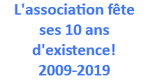 L'association fête  ses 10 ans d'existence! 2009-2019 