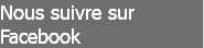 Nous suivre sur Facebook