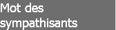 Mot des sympathisants
