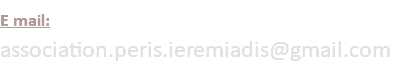 E mail: association.peris.ieremiadis@gmail.com