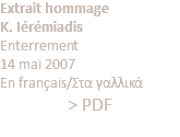 Extrait hommage K. Iérémiadis Enterrement 14 mai 2007 En français/Στα γαλλικά > PDF