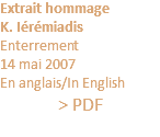 Extrait hommage K. Iérémiadis Enterrement 14 mai 2007 En anglais/In English > PDF